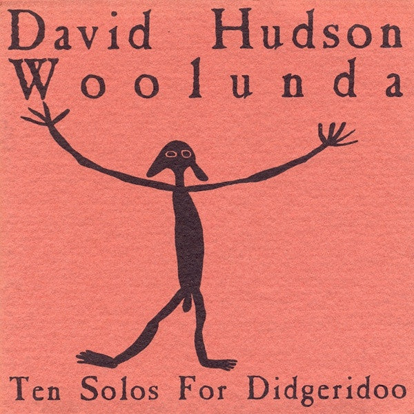 David Hudson : Woolunda (Ten Solos For Didgeridoo) (CD, Album)