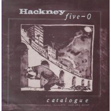 Hackney Five-O : Catalogue (Of Trouble And The Blues) (12", EP)