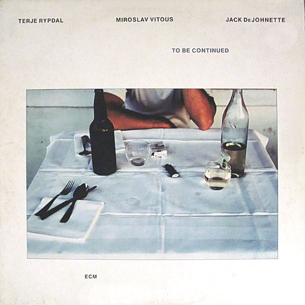 Terje Rypdal, Miroslav Vitous, Jack DeJohnette : To Be Continued (LP, Album)