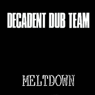 Decadent Dub Team : Meltdown (7", Single, Red)