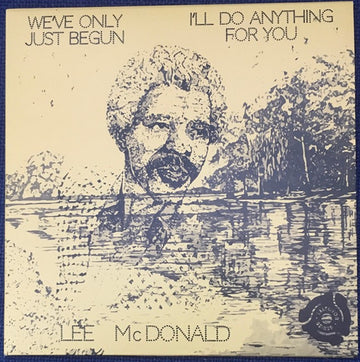 Lee McDonald : We've Only Just Begun / I'll Do Anything For You (7", RSD, Ltd, RE)