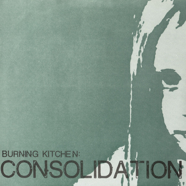 Burning Kitchen : Consolidation (7", EP)