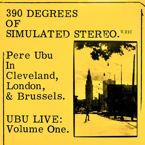 Pere Ubu : 390 Degrees Of Simulated Stereo. V.21C Ubu Live: Volume One (LP, RSD, Ltd, RE, RM, Yel)