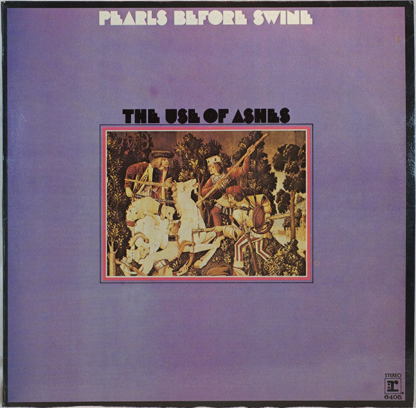 Pearls Before Swine : The Use Of Ashes (LP, Album)