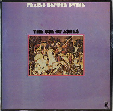 Pearls Before Swine : The Use Of Ashes (LP, Album)