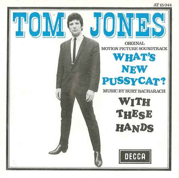 Tom Jones : What's New Pussycat? / With These Hands (7", Single, Mono)