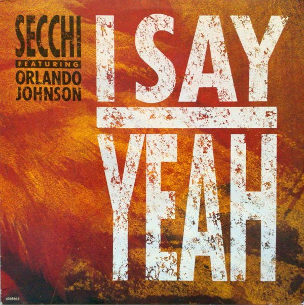 Secchi* Featuring Orlando Johnson : I Say Yeah (12", Single)