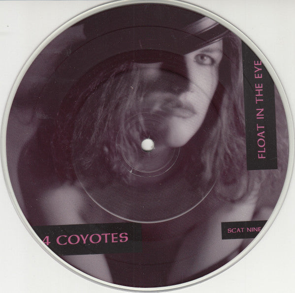 4 Coyotes : Float In The Eye (7", EP, Pic)