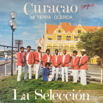 La Selección : Curaçao Mi Tierra Querida - Korsou Masha, Masha... Danki! (LP)