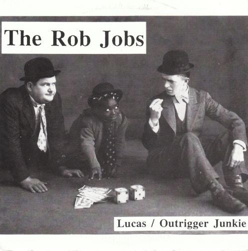 The Rob Jobs : Lucas / Outrigger Junkie (7", Single)
