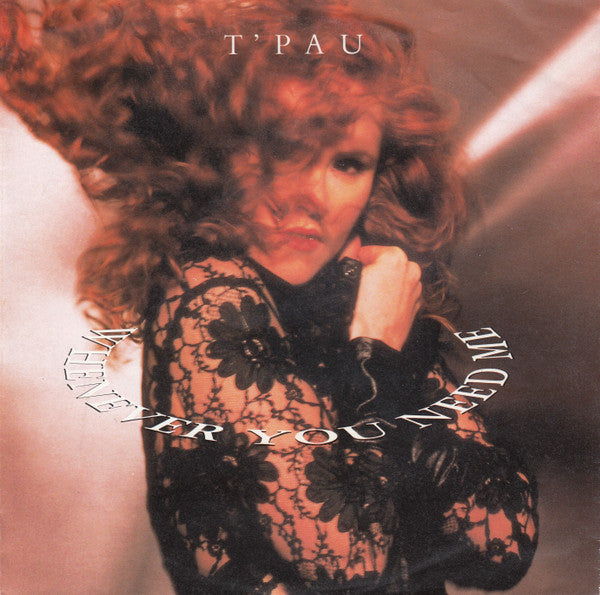 T'Pau : Whenever You Need Me (7", Single)