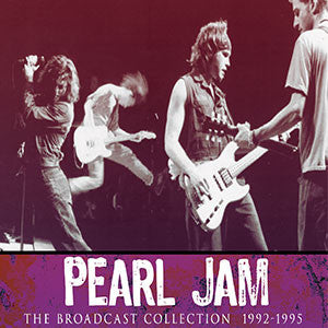 Pearl Jam : The Broadcast Collection 1992-1995 (4xCD, Comp, RM, Unofficial)