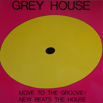 Grey House* : Move To The Groove / New Beats The House (12")