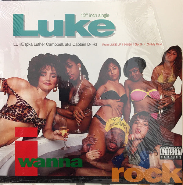 Luke pka Luther Campbell aka Captain Dick* : I Wanna Rock (12")