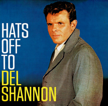 Del Shannon : Hats Off To Del Shannon (LP, Album, RE)