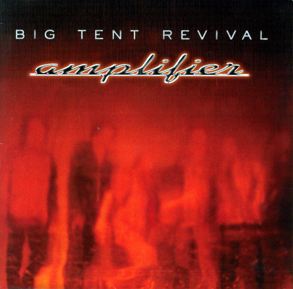 Big Tent Revival : Amplifier (CD, Album, Enh)