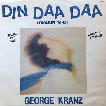 George Kranz : Din Daa Daa (Trommeltanz) (Special 12" Mix Original Version) (12", Maxi)