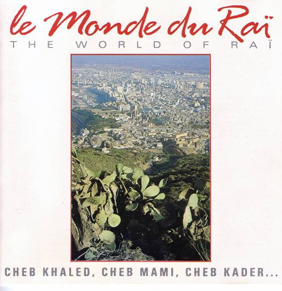 Various : Le Monde Du Raï / The World Of Raï (CD, Comp)