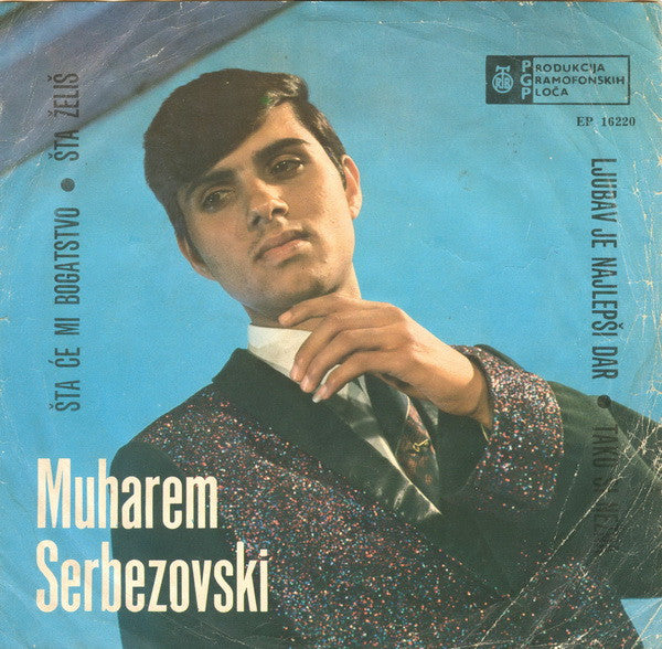 Muharem Serbezovski : Šta Će Mi Bogatstvo (7", EP)