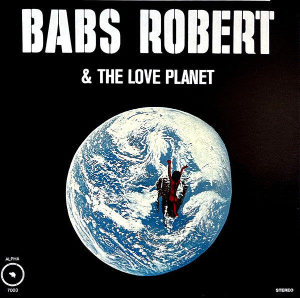 Babs Robert & The Love Planet : Babs Robert & The Love Planet (LP, Album, RE)