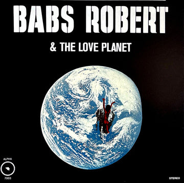 Babs Robert & The Love Planet : Babs Robert & The Love Planet (LP, Album, RE)