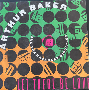 Arthur Baker And The Backbeat Disciples : Let There Be Love (7", Sil)