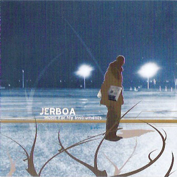Jerboa : Music For My Instruments (CD, Album)