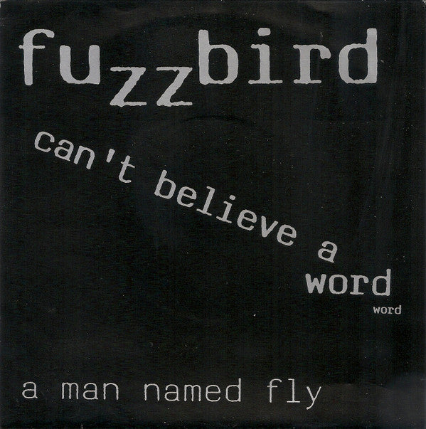 Fuzzbird : Can't Believe A Word (7", Single)