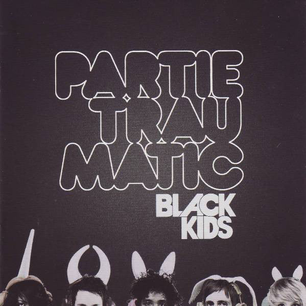 Black Kids : Partie Traumatic (CD, Album, Sup)