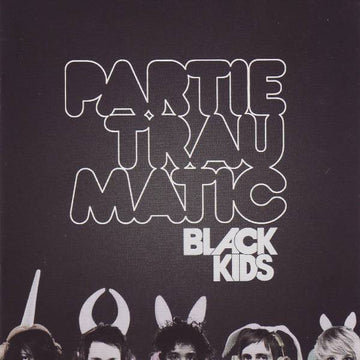 Black Kids : Partie Traumatic (CD, Album, Sup)