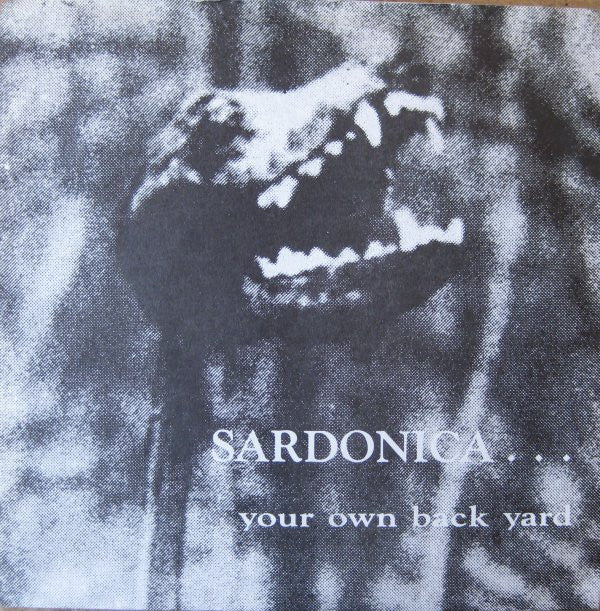 Sardonica : Your Own Back Yard (7", Single, Bor)