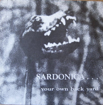 Sardonica : Your Own Back Yard (7", Single, Bor)