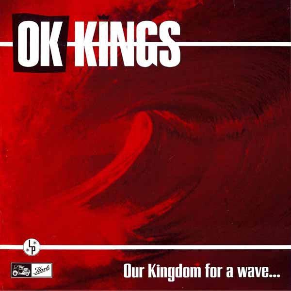 OK Kings : Our Kingdom For A Wave... (10", Album)