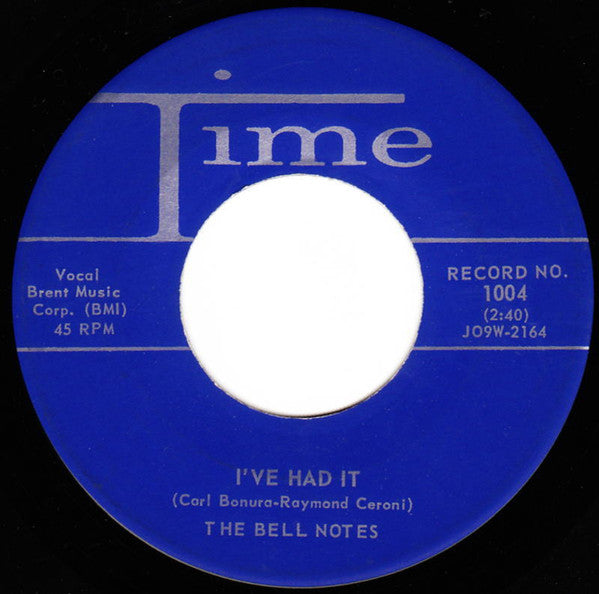 The Bell Notes : I've Had It / Be Mine (7", Single, Ind)