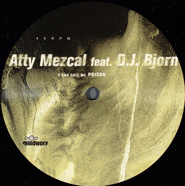 Atty Mezcal feat. D.J. Bjorn* : U Can Call Me Poison (12")