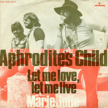 Aphrodite's Child : Let Me Love, Let Me Live / Marie Jolie (7", Single, Mono)