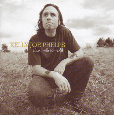 Kelly Joe Phelps : Tunesmith Retrofit (CD, Album)