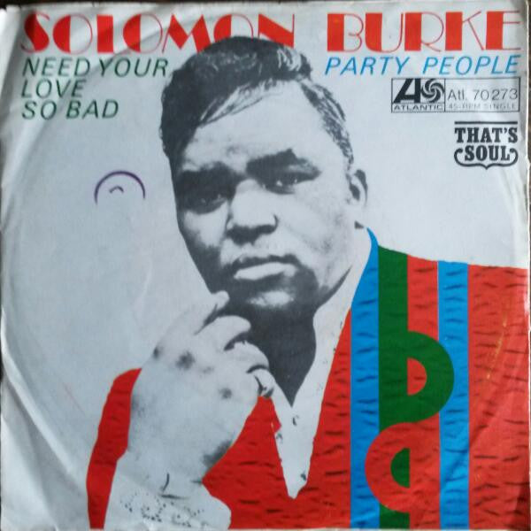Solomon Burke : Need Your Love So Bad / Party People (7", Single)