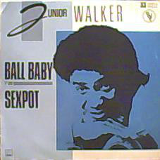 Junior Walker : Ball Baby / Sexpot (12", Maxi, Ltd)