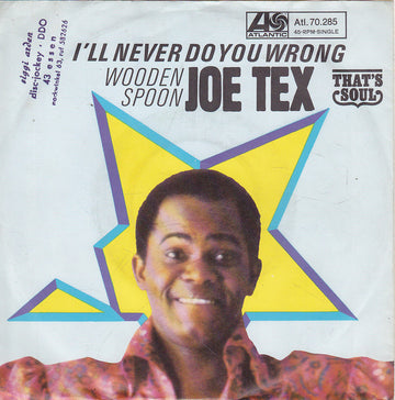 Joe Tex : I'll Never Do You Wrong / Wooden Spoon (7")