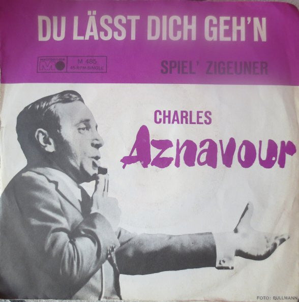 Charles Aznavour : Du Lässt Dich Geh'n  (7", Single)