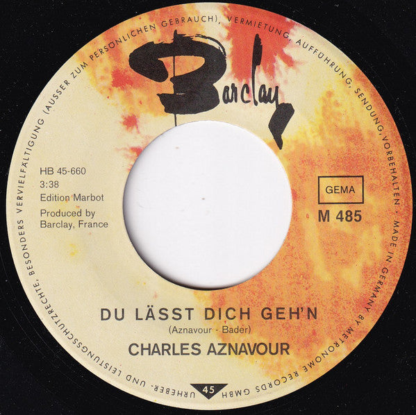 Charles Aznavour : Du Lässt Dich Geh'n  (7", Single)