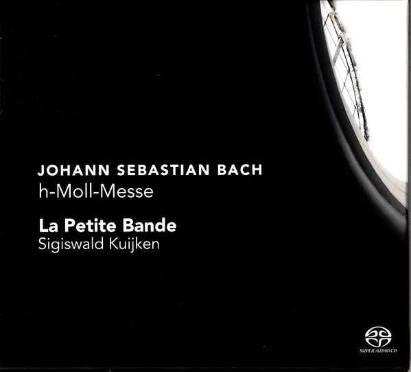 Johann Sebastian Bach / La Petite Bande, Sigiswald Kuijken : H-Moll-Messe BWV 232 (2xSACD, Hybrid, Album)