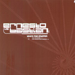 Ernesto Vs Bastian* : Who's The Starter (12")