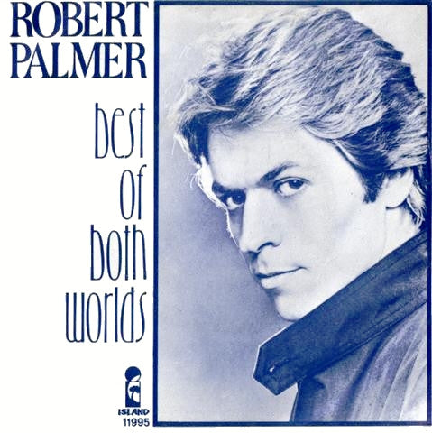 Robert Palmer : Best Of Both Worlds (7", Single, Whi)