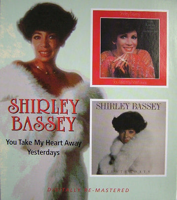 Shirley Bassey : You Take My Heart Away / Yesterdays (2xCD, Comp, RE, RM)