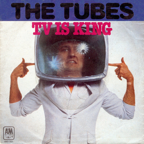 The Tubes : TV Is King (7", Single)