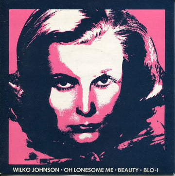 Wilko Johnson : Oh Lonesome Me (7", Single)