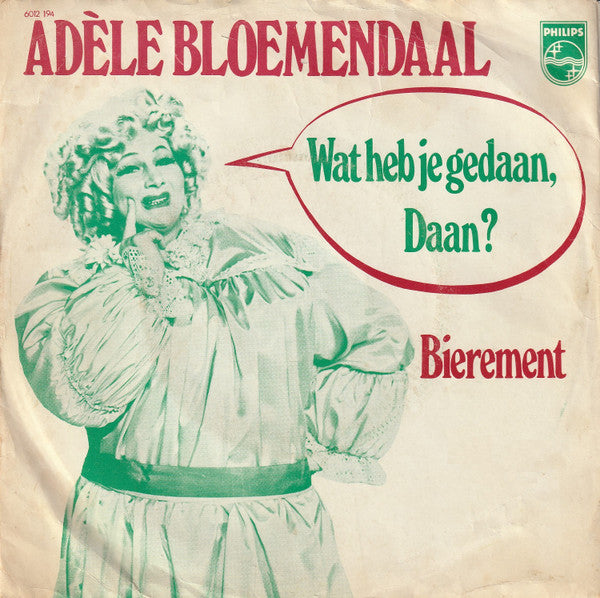 Adèle Bloemendaal : Wat Heb Je Gedaan, Daan? (7", Single, Mou)