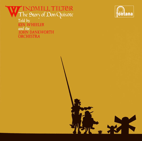 Kenny Wheeler And The John Dankworth Orchestra : Windmill Tilter (The Story Of Don Quixote) (LP, Album, RE, RM, 180)